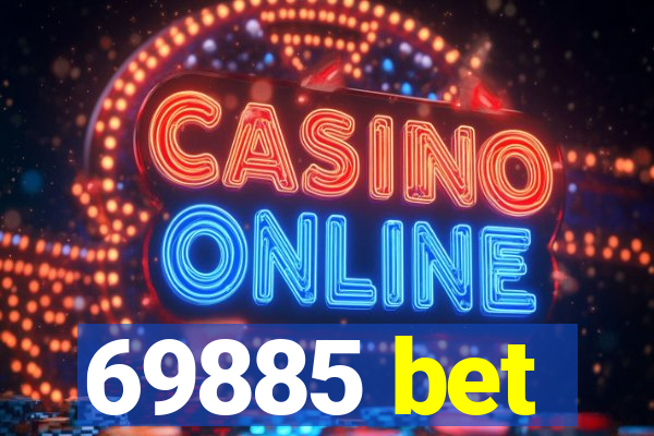 69885 bet